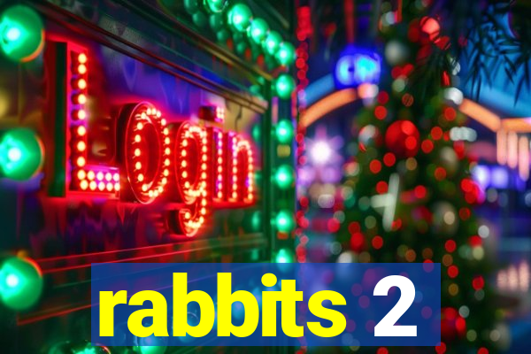 rabbits 2